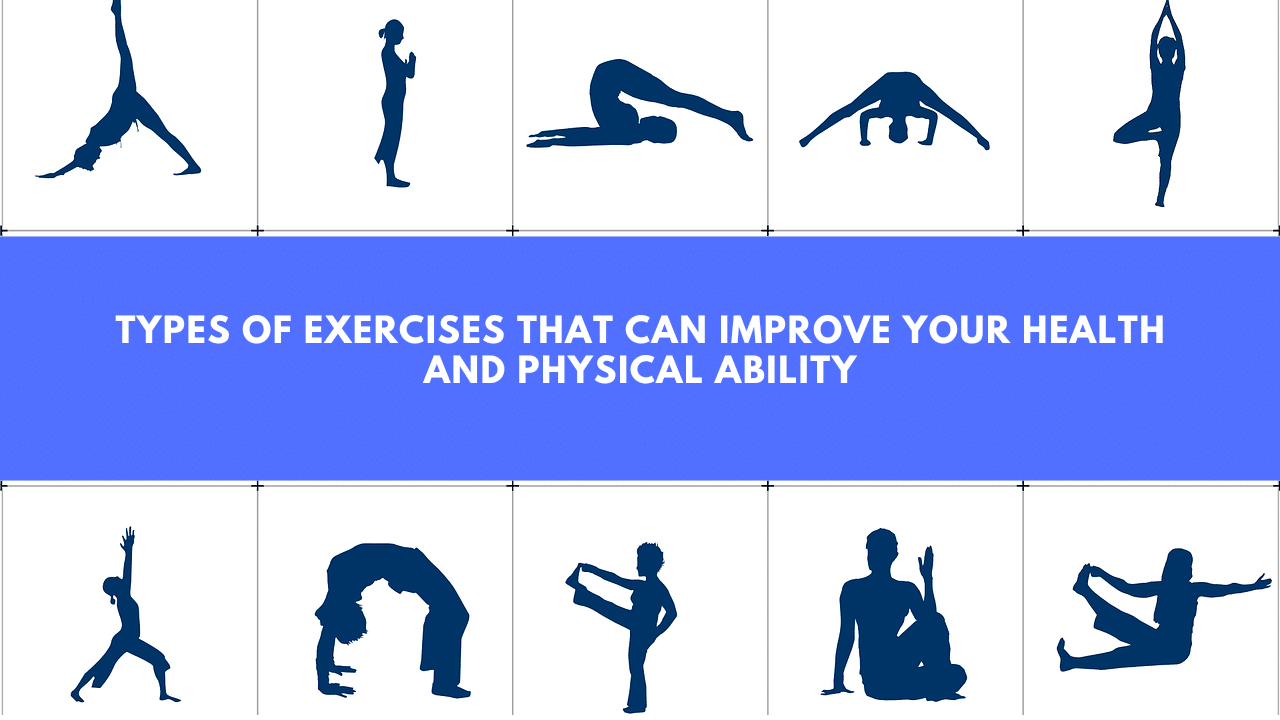 Types of Exercises Can Improve Your Health and Physical Ability